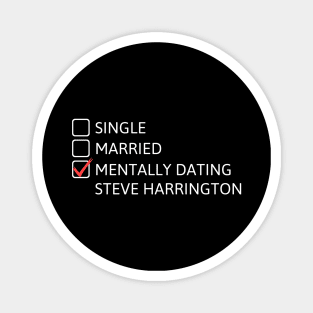 Mentally Dating Steve Harrington - Stranger Things Magnet